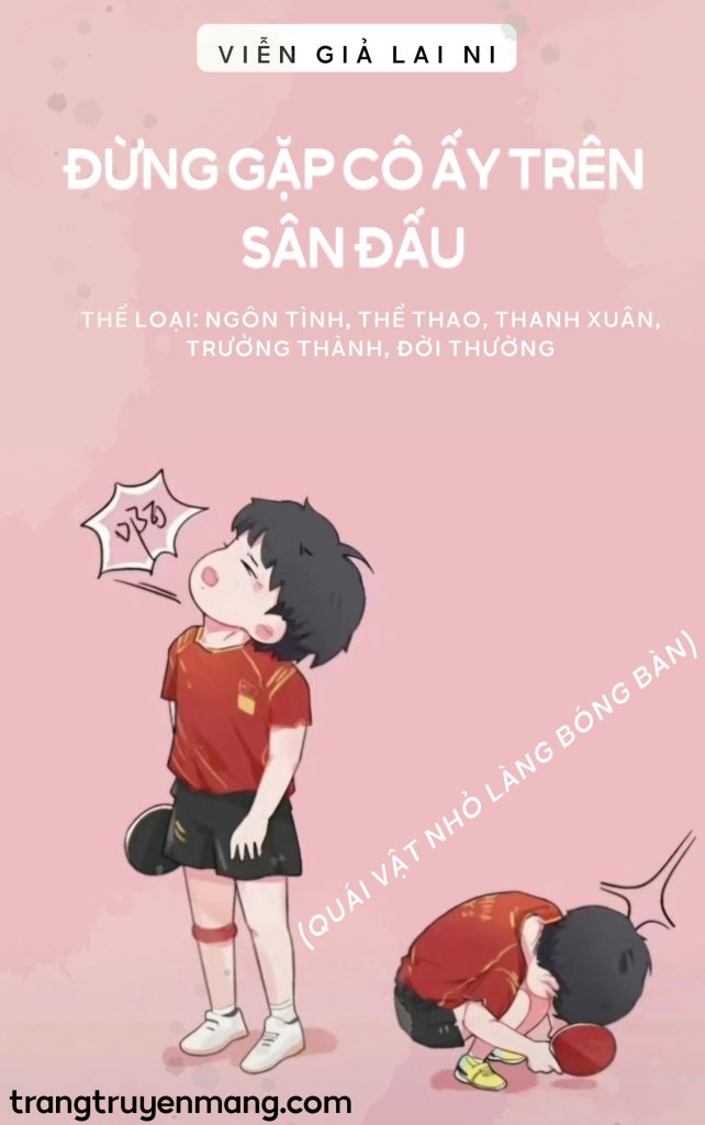 ĐỪNG GẶP CÔ ẤY TRÊN SÂN ĐẤU